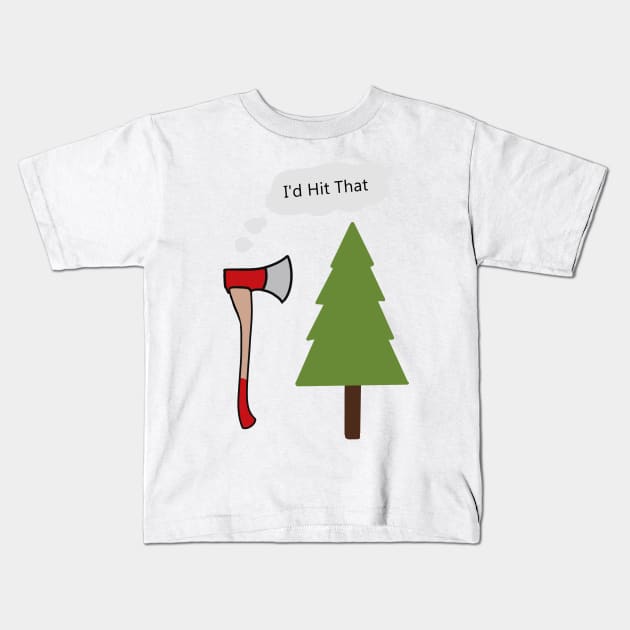 i'd hit that - axe and tree pun Kids T-Shirt by DesignsBySaxton